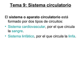 Tema 9: Sistema circulatorio ,[object Object],[object Object],[object Object]