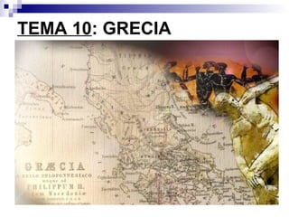 TEMA 10: GRECIA
 