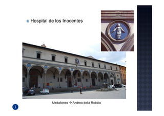 Hospital de los Inocentes




          Medallones   Andrea della Robbia
 