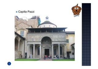 Capilla Pazzi
 