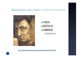VIDA
                                     ESTILO
                                     OBRAS
                                       Religiosas




http://www.artehistoria.jcyl.es/genios/pintores/2674.htm
 