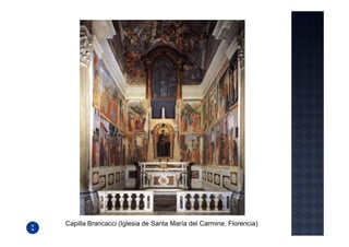 Capilla Brancacci (Iglesia de Santa María del Carmine, Florencia)
 