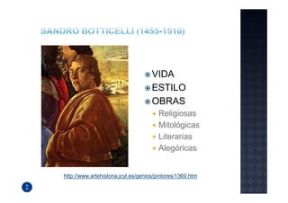 VIDA
                                     ESTILO
                                     OBRAS
                                       Religiosas
                                       Mitológicas
                                       Literarias
                                       Alegóricas


http://www.artehistoria.jcyl.es/genios/pintores/1369.htm
 