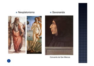 Neoplatonismo     Savonarola




                Convento de San Marcos
 