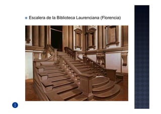 Escalera de la Biblioteca Laurenciana (Florencia)
 