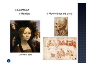 Expresión
    Realista        Movimientos del alma




 Ginevra de Benci
 