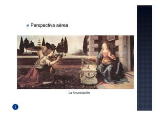 Perspectiva aérea




                    La Anunciación
 