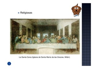 Religiosas




La Santa Cena (Iglesia de Santa María de las Gracias, Milán)
 