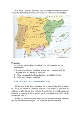 Los Reyes Católicos llevarán a cabo una expansión territorial con las
conquistas de Granada en 1492, las Canarias en 1496 ...