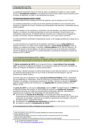 Historia de España (4º ESO)
LA ESPAÑA DEL SIGLO XX.
12 Historia de España (4º ESO)
http://javier2pm-cs.blogspot.com.es
La derrota de Italia y Alemania en la II GM dejó aislado al régimen de Franco, que intentó
eliminar los aspectos más duros del régimen para ser aceptado por los vencedores.
En 1953 se firmó un tratado de amistad hispano-
norteamericano, que permitiría la instalación de bases
aéreas en España a cambio de ayuda económica. A
finales de 1955, España fue admitida en la ONU.
La nueva situación internacional obligó a reforzar los
cambios en el Gobierno. Los falangistas perdieron
influencia y fueron sustituidos por católicos y
monárquicos. Los aspectos más duros del régimen se
suavizaron: el “saludo a la romana” dejó de ser
obligatorio; FET de las JONS pasó a denominarse
“Movimiento Nacional”; el sistema político se definió
como una “democracia orgánica”, aunque en realidad
siguió siendo una dictadura.
A finales de los cincuenta, un grupo de católicos vinculados al Opus Dei llegaron al Gobierno
y pusieron en marcha una serie de criterios técnicos en busca del desarrollo económico, es
por lo que se les conoce como tecnócratas.
Los nuevos técnicos pusieron en marcha el Plan de Estabilización de 1959, favoreciendo
la creación de empresas y las inversiones extranjeras. Para ello el Estado dejó de intervenir
en el mercado interior (fin del racionamiento); se bajaron los salarios; se redujeron los
créditos; se aumentaron los impuestos y los tipos de interés; se devaluó la peseta… todo ello
encaminado a captar inversiones desde el exterior y a abaratar la producción industrial. La
búsqueda de la competitividad trató de aproximar a España al sistema capitalista de los
países de nuestro entorno.
Texto_6: Acuerdo hispano-americano de colaboración (Septiembre de 1953).
Frente al peligro que amenaza al Mundo Occidental, los gobiernos de Estados Unidos y
España […] han convenido lo siguiente:
Art. 1. El gobierno de España autoriza al gobierno de Estados Unidos a desarrollar,
mantener y utilizar para fines militares, aquellas zonas e instalaciones en territorio bajo
jurisdicción española que se convenga.
Art. 2. Se autoriza a Estados Unidos a preparar y mejorar las zonas convenidas para uso
militar, a almacenar y custodiar provisiones, abastecimientos, equipo y material.
Visita del presidente de los EEUU
Eisenhower a España (1959).
Cronología de la incorporación de España a los organismos internacionales (ONU, FMI, OECE…)
 