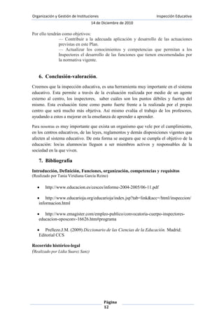 Supervisión de los planes, programas instituciones y servicios del centro.