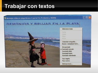 GIMP Es un editor gráfico, perteneciente al grupo de aplicaciones de uso libre, con versiones tanto para Linux como para Windows. 