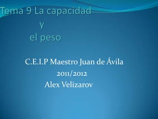 C.E.I.P Maestro Juan de Ávila
         2011/2012
      Alex Velizarov
 