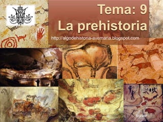 Tema: 9 La prehistoria Ave María Granada http://algodehistoria-avemaria.blogspot.com Volver 