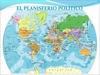 EL PLANISFERIO POLÍTICO
 