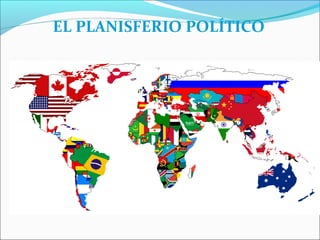 EL PLANISFERIO POLÍTICO
 