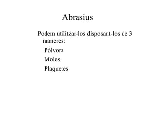 - Lubrificants: Milloren el lliscament 