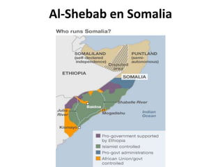 Al-Shebab en Somalia
 