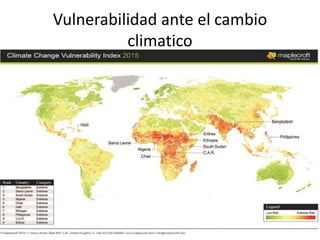 Vulnerabilidad ante el cambio
climatico
 