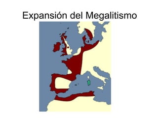 Expansión del Megalitismo
 