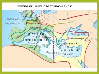 DIVISIÓN DEL IMPERIO DE TEODOSIO EN 395
 