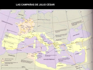 LAS CAMPAÑAS DE JULIO CÉSAR
 