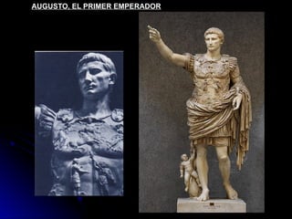 AUGUSTO, EL PRIMER EMPERADOR
 