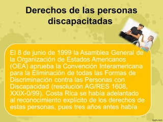 Derechos de las personas 
discapacitadas 
 