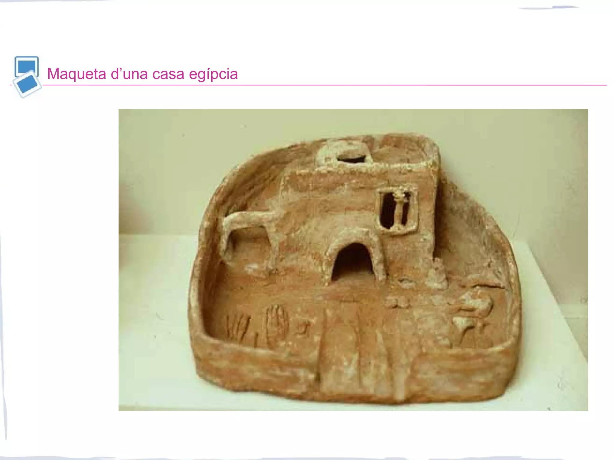 Maqueta d’una casa egípcia
 