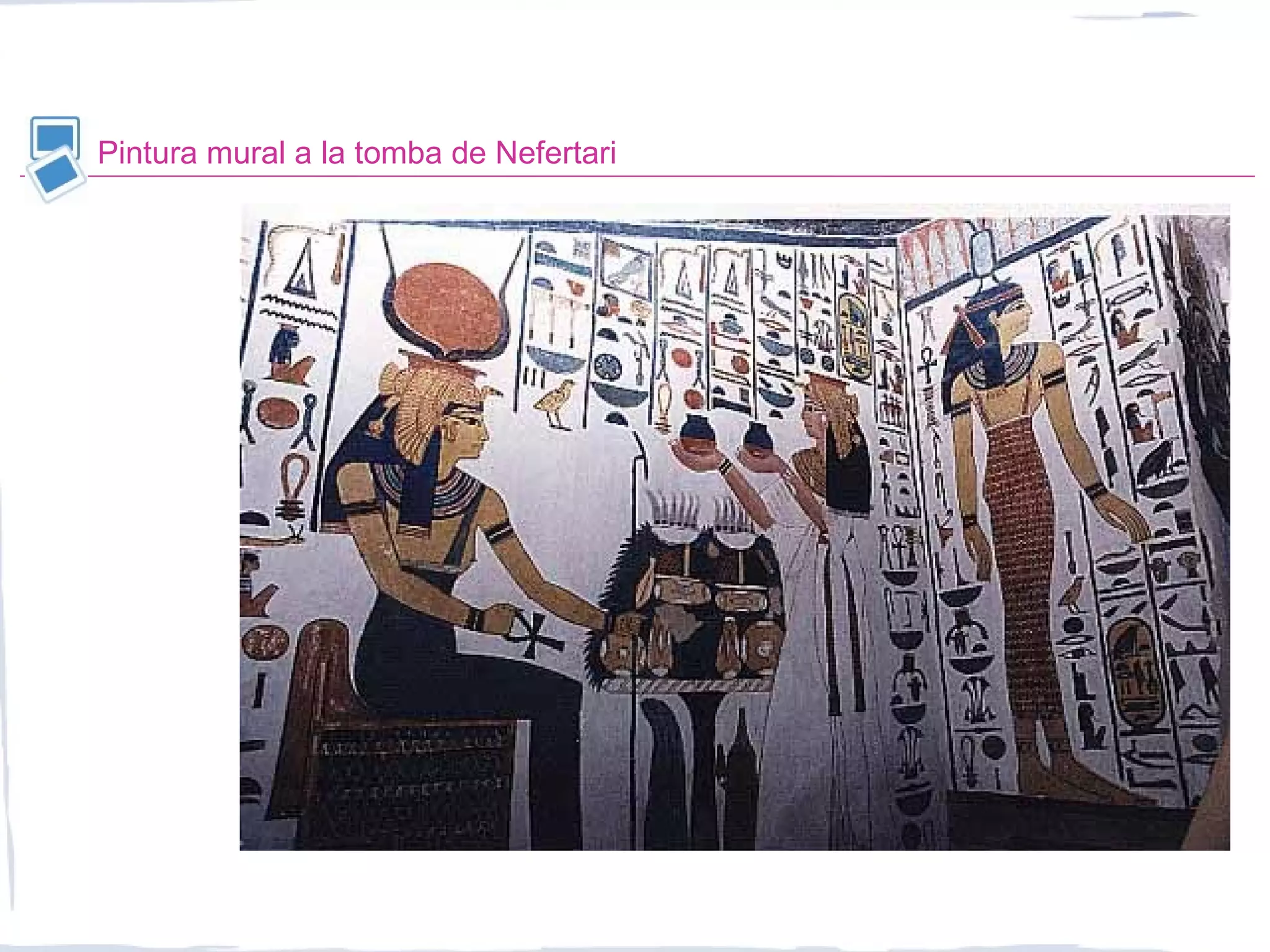 Pintura mural a la tomba de Nefertari
 