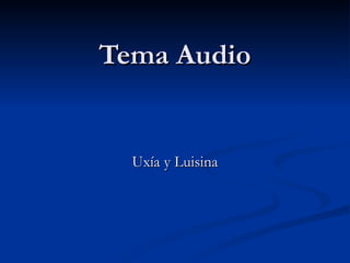 Tema Audio


  Uxía y Luisina
 