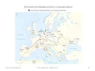 E B 2,3 Alto do Moinho Prof: Cidália Luís-  História 7º A 