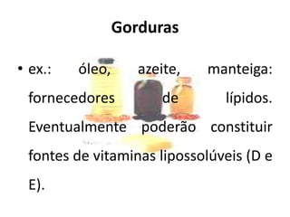 Cereais, derivados de cereais e tubérculosex.: trigo, centeio, arroz, pão, massas alimentícias, batatas: constituem importantes fontes de glícidos, vitaminas (complexo B e E) e fibras alimentares.