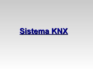 Sistema KNXSistema KNX
 