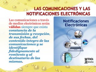 Las comunicaciones a través
de medios electrónicos serán
válidas siempre que exista
constancia de la
transmisión y recepción,
de sus fechas, del
contenido íntegro de las
comunicaciones y se
identifique
fidedignamente al
remitente y al
destinatario de las
mismas.

                               36
 