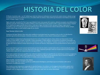 HISTORIA DEL COLOREl filósofo Aristóteles (384 - 322 AC) definió que todos los colores se conforman con la mezcla de cuatro colores y además otorgó un papel fundamental a la incidencia de luz y la sombra sobre los mismos. Estos colores que denominó como básicos eran los de tierra, el fuego, el agua Y el cielo.Siglos más tarde, Leonardo Da Vinci (1452-1519) definió al color como propio de la materia, adelantó un poquito más definiendo la siguiente escala de colores básicos: primero el blanco como el principal ya que permite recibir a todos los demás colores, después en su clasificación seguía amarillo para la tierra, verde para el agua, azul para el cielo, rojo para el fuego y negro para la oscuridad, ya que es el color que nos priva de todos los otros. Con la mezcla de estos colores obtenía todos los demás, aunque también observó que el verde también surgía de una mezcla.Isaac Newton, la luz es colorFinalmente fue Isaac Newton (1642-1519) quien estableció un principio hasta hoy aceptado: la luz es color. En 1665 Newton descubrió que la luz del sol al pasar a través de un prisma, se dividía en varios colores conformando un espectro.Lo que Newton consiguió fue la descomposición de la luz en los colores del espectro. Estos colores son básicamente el Azul violaceo, el Azul celeste, el Verde, el Amarillo, el Rojo anaranjado y el Rojo púrpura. Este fenómeno lo podemos contemplar con mucha frecuencia, cuando la luz se refracta en el borde de un cristal o de un plástico. También cuando llueve y hace sol, las gotas de agua de la lluvia realizan la misma operación que el prisma de Newton y descomponen la luz produciendo los colores del arco iris.Así es como observa que la luz natural está formada por luces de seis colores, cuando incide sobre un elemento absorbe algunos de esos colores y refleja otros. Con esta observación dio lugar al siguiente principio: todos los cuerpos opacos al ser iluminados reflejan todos o parte de los componentes de la luz que reciben.Por lo tanto cuando vemos una superficie roja, realmente estamos viendo una superficie de un material que contiene un pigmento el cual absorbe todas las ondas electromagnéticas que contiene la luz blanca con excepción de la roja, la cual al ser reflejada, es captada por el ojo humano y decodificada por el cerebro como el color denominado rojo.Johan Goethe, reacción humana a los coloresJohann Göethe (1749-1832) estudió y probó las modificaciones fisiológicas y psicológicas que el ser humano sufre ante la exposición a los diferentes colores.Para Göethe era muy importante comprender la reacción humana a los colores, y su investigación fue la piedra angular de la actual psicológica del color. Desarrolló un triángulo con tres colores primarios rojo, amarillo y azul. Tuvo en cuenta que este triángulo como un diagrama de la mente humana y relacionó a cada color con ciertas emociones.