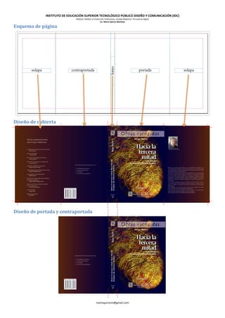 INSTITUTO DE EDUCACIÓN SUPERIOR TECNOLÓGICO PÚBLICO DISEÑO Y COMUNICACIÓN (IDC)

Esquema de página

Módulo: Medios y Producción Publicitaria, Unidad Didáctica: Pre prensa Digital
Lic. Mario Quiroz Martínez

Diseño de cubierta

Diseño de portada y contraportada

marioquirozm@gmail.com

 
