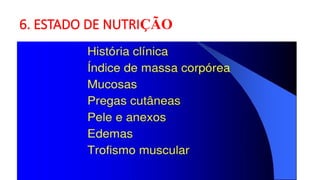 6. ESTADO DE NUTRIÇÃO
 