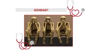 DÚVIDAS?
 