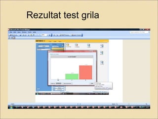 Rezultat test grila 
 