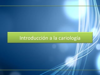 Introducción  a la cariología 
