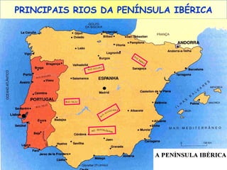 PRINCIPAIS RIOS DA PENÍNSULA IBÉRICA

 