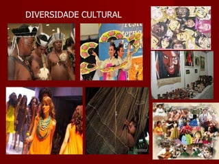 DIVERSIDADE CULTURAL 