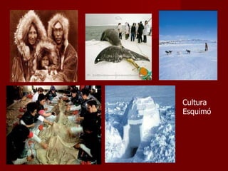 Cultura Esquimó 