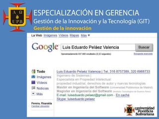 ESPECIALIZACIÓN EN GERENCIA Gestión de la Innovación y la Tecnología (GIT) Gestión de la innovación 