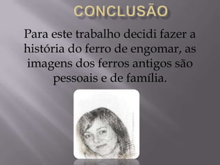 A história do ferro de engomar 