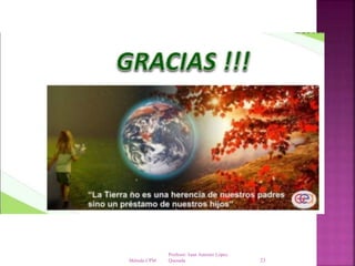 Profesor: Juan Antonio López
QuesadaMétodo CPM 23
 