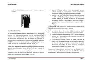 HISTORIA DE ESPAÑA Ud. La España actual (1959-1975)
2º BACHILLERATO Página 5
podían modificar las Leyes Fundamentales o establecer una nueva
legalidad.
Las políticas del consenso
Los resultados del referéndum del 15 de diciembre de 1976 reforzaron al
gobierno. Pero la actitud cada vez más hostil de la ultraderecha y la
continua acción terrorista de ETA y, ocasionalmente, de algunos grupos
de ultraizquierda entorpecían la labor del gobierno, en tanto que los
acciones indiscriminados empezaron a sucederse (5 abogados laboralistas
de CCOO asesinados por ultraderechistas, 3 policías asesinados por el
GRAPO, secuestro del presidente del Consejo de Estado,…)
En este clima, el gobierno y la oposición intensificaron sus contactos y la
oposición política aceptó el camino de la reforma para implantar la
democracia.
El gobierno, antes de celebrarse las elecciones generales, se propuso
avanzar en la normalización política del país. Para ello:
 Suprimió el Tribunal de Orden Público (dedicado a la represión
política), concedió una nueva amnistía y aprobó una normativa
electoral que establecía un sistema proporcional corregido.
 Modificó la Ley sobre el derecho de asociación política (aprobado
en 1976 con Arias Navarro) para permitir legalizar todos los
partidos políticos, se decretó la extinción del Movimiento
Nacional y se reconoció el derecho a crear libremente sindicatos.
 Se restablecieron relaciones diplomáticas con los países del Este y
Méjico.
Las elecciones de 15 de junio de 1977 configuraron unas Cortes en las que
ningún partido político alcanzó la mayoría absoluta.
 La Unión de Centro Democrático (UCD), liderado por Adolfo
Suárez fue el partido más votado (rozando la mayoría absoluta).
 El Partido Socialista Obrero Español (PSOE), liderado por Felipe
González fue el segundo partido más votado y se constituyó en la
principal fuerza de oposición.
 A considerable distancia quedaron el Partido Comunista de
España (PCE) liderado por Santiago Carrillo, Alianza Popular (AP)
de Manuel Fraga y los partidos nacionalistas, el Partido
Nacionalista Vasco (PNV) de Xavier Arzallus y Convergencia
Democrática de Cataluña (CDC) de Jordi Pujol.
La elaboración de la constitución se convirtió en el eje de la vida política
nacional hasta su aprobación en diciembre de 1978. No obstante,
paralelamente se abordaron otros asuntos de gran importancia:
 