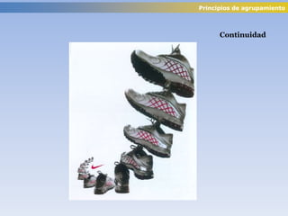 Principios de agrupamiento
Continuidad
 
