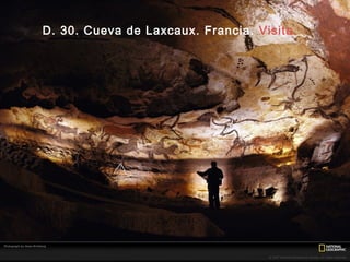 D. 30. Cueva de Laxcaux. Francia. Visita.

 